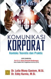 Image of Komunikasi Korporat : Konteks Teoritis Dan Praktis